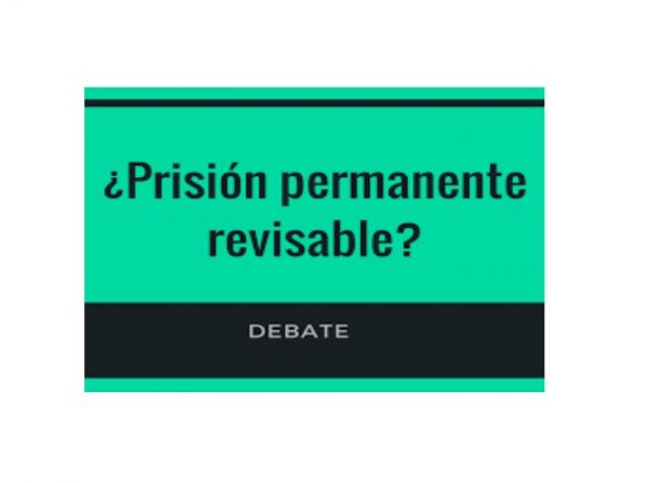 ¿Qué es la prisión permanente revisable y en qué casos se puede aplicar?
