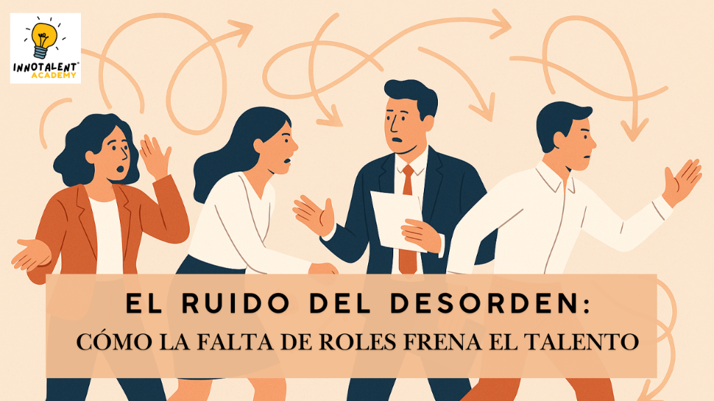Cuando nadie sabe quién hace qué, el talento se apaga