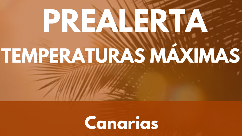 El Gobierno actualiza la situación pasando a prealerta por temperaturas máximas en toda Canarias